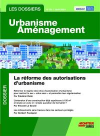 Les dossiers urbanisme aménagement, n° 59. La réforme des autorisations d'urbanisme