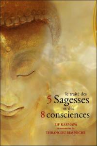 Le traité des 5 sagesses et des 8 consciences : traduction et commentaire de l'ouvrage du IIIe karmapa Rangjoung Dorjé, Le traité distinguant conscience individuelle et sagesse