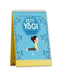 Petit yogi : 52 postures de yoga pour les enfants