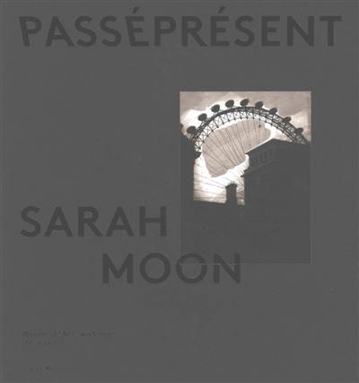 Sarah Moon : passé présent