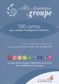 Les clés des dynamiques de groupe : 100 cartes pour révéler l'intelligence collective