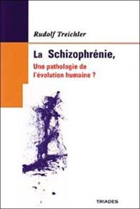 La schizophrénie : une pathologie de l'évolution humaine ?