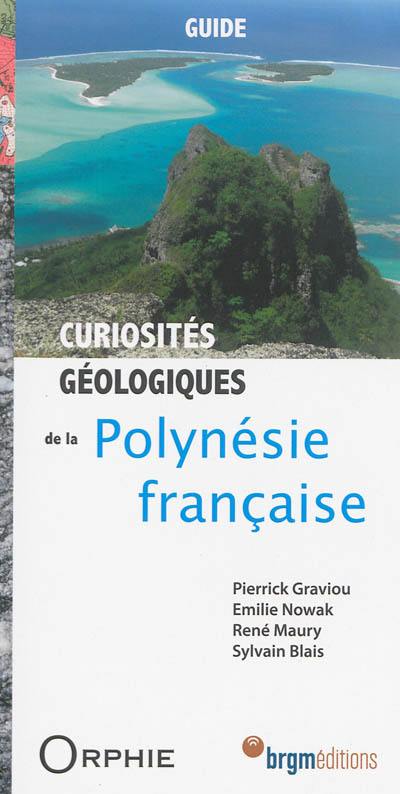 Curiosités géologiques de la Polynésie française : guide