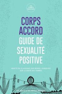 Corps accord : guide de sexualité positive