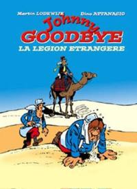 Johnny Goodbye. Vol. 05/04/2004. Johnny Goodbye à la légion étrangère