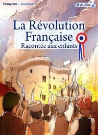 La Révolution française racontée aux enfants