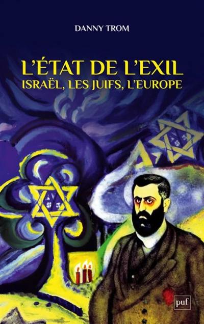 L'Etat de l'exil : Israël, les Juifs, l'Europe