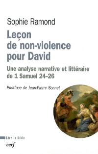Leçon de non-violence pour David : une analyse narrative et littéraire de 1 Samuel 24-26