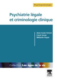 Psychiatrie légale et criminologie clinique