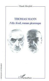 Thomas Mann : Félix Krull, roman picaresque