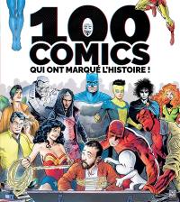 100 comics qui ont marqué l'histoire !