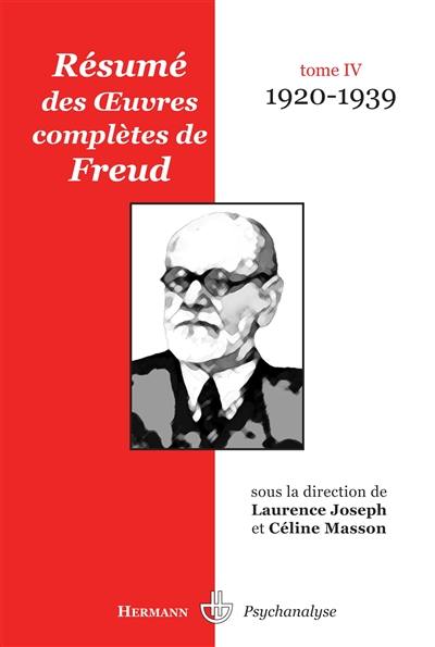 Résumé des oeuvres complètes de Freud. Vol. 4. 1920-1939