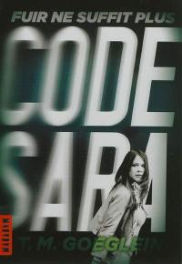 Code Sara. Vol. 1. Fuir ne suffit plus