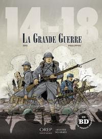 14-18 : la Grande Guerre : toute la Première Guerre mondiale en BD