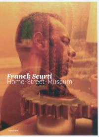 Franck Scurti : home-street-museum
