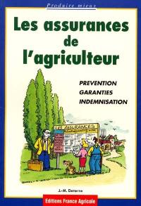Les assurances de l'agriculteur : prévention, garanties, indemnisation