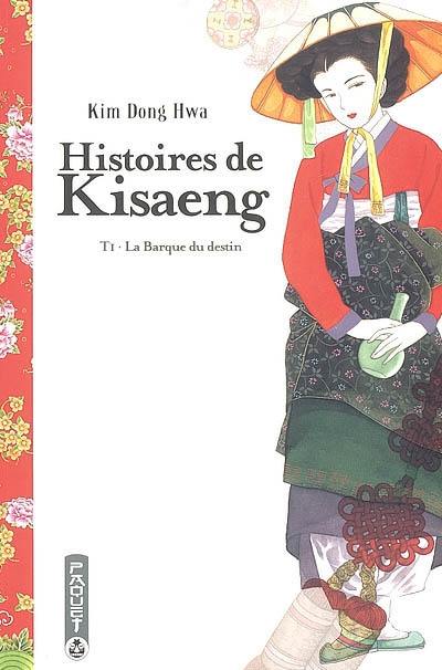 Histoires de kisaeng. Vol. 1. La barque du destin