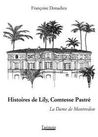 Histoires de Lily, comtesse Pastré : la dame de Montredon