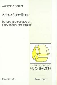 Arthur Schnitzler : écriture dramatique et conventions théâtrales