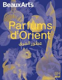 Parfums d'Orient : Institut du monde arabe
