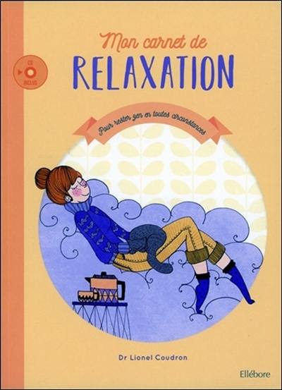Mon carnet de relaxation : pour rester zen en toutes circonstances