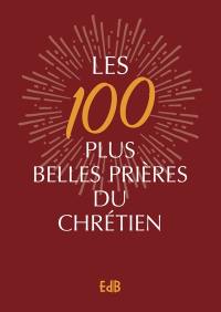 Les 100 plus belles prières du chrétien