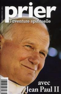 Prier, hors-série. Prier avec Jean-Paul II