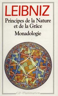 Principes de la nature et de la grâce. Monadologie : et autres textes (1702-1716)