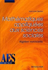 Mathématiques appliquées aux sciences sociales : algèbre matricielle