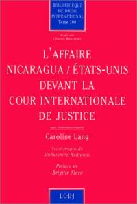 L'Affaire Nicaragua : Etats-Unis devant la Cour internationale de justice