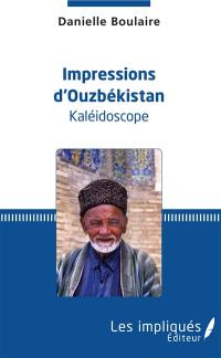 Impressions d'Ouzbékistan : kaléidoscope