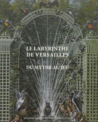 Le labyrinthe de Versailles : du mythe au jeu