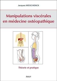 Manipulations viscérales en médecine ostéopathique : théorie et pratique