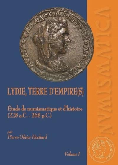 Lydie, terre d'empire(s) : étude de numismatique et d'histoire (228 a.C.-268 p.C.)