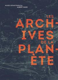 Les archives de la planète : exposition, Boulogne-Billancourt, Albert Kahn musée et jardins
