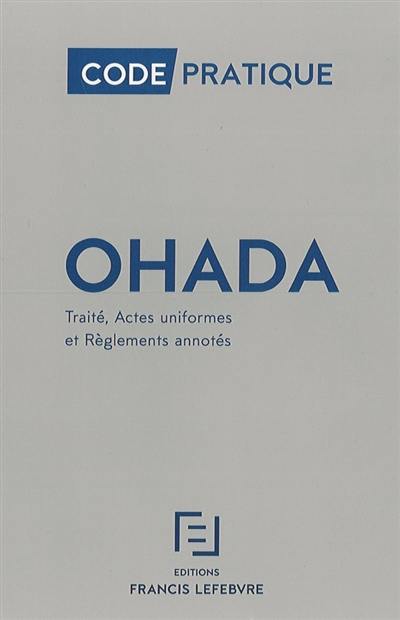 Ohada : traité, actes uniformes et règlements annotés