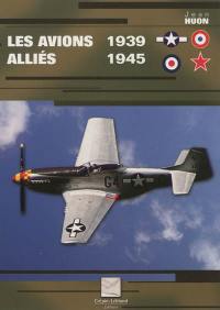 Les avions alliés, 1939-1945