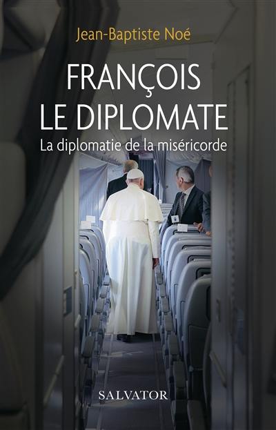 François le diplomate : la diplomatie de la miséricorde