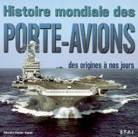 Histoire mondiale des porte-avions : des origines à nos jours