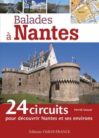 Balades à Nantes : 24 circuits pour découvrir Nantes et ses environs