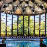 Patrimoine du tourisme thermal et de la villégiature en montagne des Pyrénées et d'ailleurs