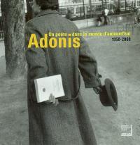 Adonis : un poète dans le monde d'aujourd'hui, 1950-2000 : exposition du 11 décembre au 18 février 2001, Institut du monde arabe
