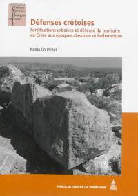 Défenses crétoises : fortifications urbaines et défense du territoire en Crète aux époques classique et hellénistique