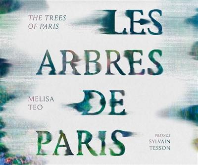 Les arbres de Paris. The trees of Paris