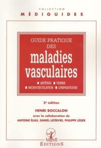 Guide pratique des maladies vasculaires : artères, veines, microcirculation, lymphatiques