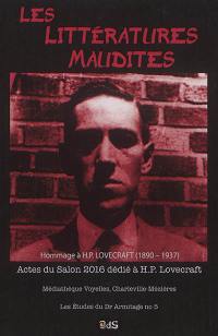 Les littératures maudites : actes du Salon dédié à H.P. Lovecraft, médiathèque Voyelles, Charleville-Mézières, 9-11 septembre 2016