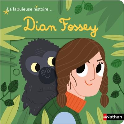 Dian Fossey : la fabuleuse histoire...
