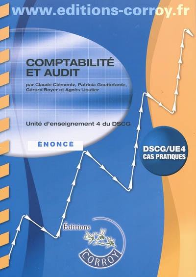 Comptabilité et audit : unité d'enseignement 4 du DSCG, cas pratiques : énoncé