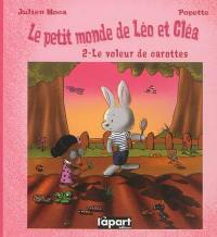 Le petit monde de Léo et Cléa. Vol. 2. Le voleur de carottes