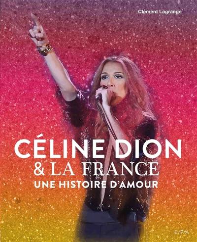 Céline Dion & la France : une histoire d'amour